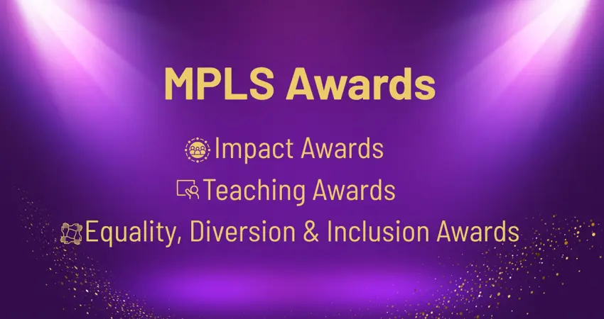 MPLS Division announces for Impact, Teaching and ED&I Awards 2025